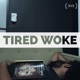 Tired Woke Single