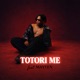 Totori Me feat Mayten Single