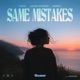 Same Mistakes Single