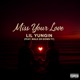 Miss Your Love feat Lil yungin Single