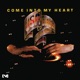 Come Into My Heart Remastered