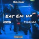 Eat Em Up feat Disaster Shadra Single