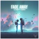 Fade Away Single