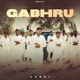 Gabhru Single
