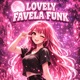 LOVELY FAVELA FUNK Single