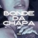 Bonde da Chapa feat Peoz Single