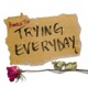 Trying Everyday Single