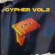 Cypher Vol 2 feat 27 Drip Xcarett Royei Millan 21 Blacod Single