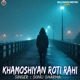 Khamoshiyan Roti Rahi Single
