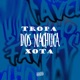 Tropa dos Machuca Xota feat MC Fahah Single