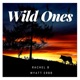 Wild Ones feat Wyatt Erbb Single