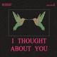 I Thought About You feat Javier Santiago Single