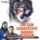 Om Gan Ganapataye Namah New Age Mix Single