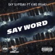 SAY WORD feat King Beamo Single