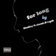 For Long feat Stoner Krugah Single