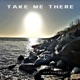 Take me there Single