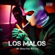 Los Malos feat Rich Loc Single