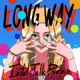 Long Way Initial Talk Remix Single