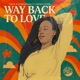 Way back to love feat Empress Rosta Single