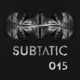 Subtatic 015 Single