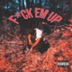 F k Em Up Single