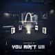 You Ain t Us feat R Two Benjii Jack on Bo Dean Single