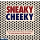Sneaky Cheeky