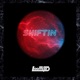 Shiftin Single