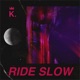 Ride Slow Single