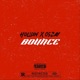 Bounce feat Est 05Zay Single