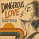 Dangerous love Single