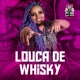Louca de Whisky Single