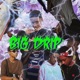 Big Drip Single