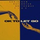 OK to Let Go Single