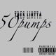 50 pumps feat SUGA Montana Single