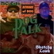 Dog Talk feat Sketchy Lowk Single
