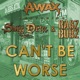 Can t Be Worse feat Smigg Dirtee Ragz Bubz Single