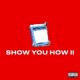 Show You How II feat Xai Vert Single