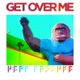 Get Over Me Single