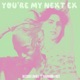 You re My Next Ex Single