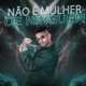 Não e Mulher de Ninguém Single