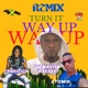 TURN IT WAY UP REMIX Single