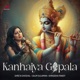 Kanhaiya Gopala Single