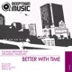 Better With Time feat Orlando Vaughan EP