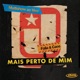 Mais Perto De Mim Single