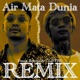 Air Mata Dunia feat Young Lex Remix Bootleg Single