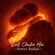 Loot Chuka Hai Power Ballad Single