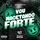 Vou Macetando Forte Single