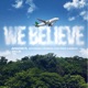 We Believe feat Noble G Ayo Vincent Progress Chief Priest Single