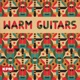 Warm Guitars
